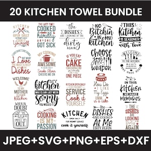 May include: A bundle of 20 kitchen towel designs with various humorous quotes and phrases in black and red. The text includes phrases like "Kitchen Open Daily" and "The Dishes Are Looking At Me Dirty Again."