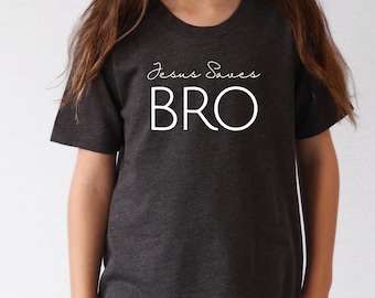 Jesus Saves Bro Kids Christian Shirt Youth Faith Tee Minimalist Script Sunday School Outfit Church Gift Cool Gospel Millennial Mama Apparel