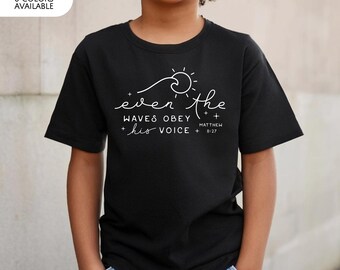 Even The Waves Obey His Voice Kids Shirt Matthew 8 27 Bible Verse Tee Christian Youth Gift Minimalist Scripture Sunday School Child Top