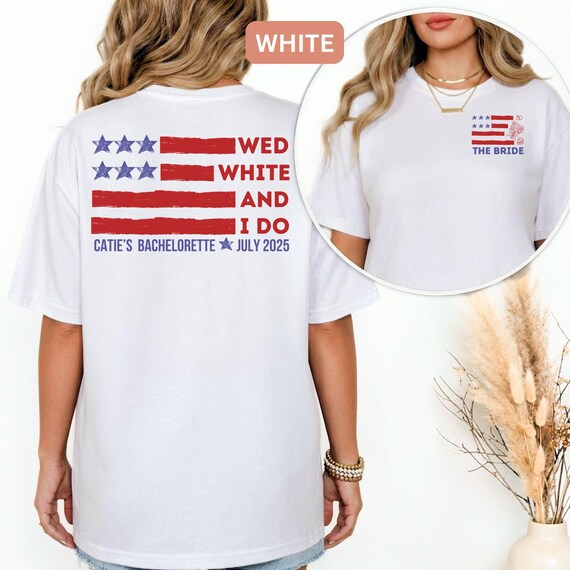 Red White and I Do Bachelorette T-Shirts: 4th of July Bride and Bridesmaid Gifts