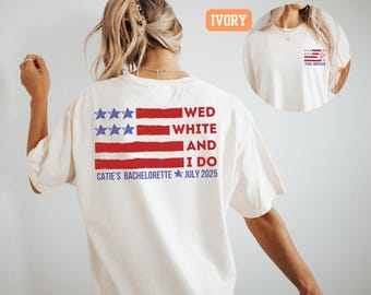 Red White and I Do Bachelorette T-Shirts: 4th of July Bride and Bridesmaid Gifts
