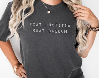 Fiat Justitia Ruat Caelum Tee - Social Justice Feminist Shirt