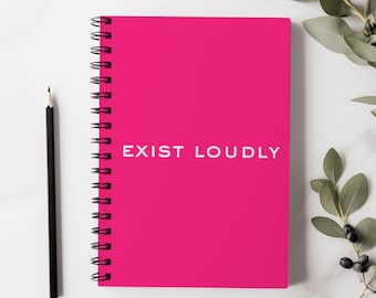 Feminist Spiral Notebook: Exist Loudly, Women's Rights Diary