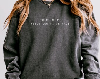 Sudadera feminista, camiseta con cara de perra resistente, suéter patriarcal, top de protesta, cuello redondo de ira femenina, camiseta de justicia social, regalo para mujer