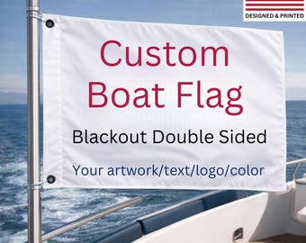 Custom Boat Flag. Blackout Double Sided Flag. Your photo, artwork and color. Birthday, Wedding, Bachelor and Bachelorette.