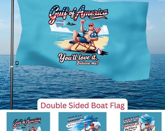Gulf of America Boat Flag. Gulf of America Double Sided Boat Flag. 3 designs with 4 Sizes. Trump Boat Gift.