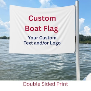 Custom Boat Flag. Double Sided Flag. 4 Sizes Available. Your idea, photo, artwork and color. Birthday, Wedding, Bachelor and Bachelorette.