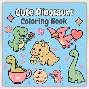 May include: A blue coloring book cover with the text "Cute Dinosaurs Coloring Book." The cover features cartoon dinosaurs in various colours, including green, pink, and tan, with flowers, hearts, and a cupcake. The book has 40 coloring pages.