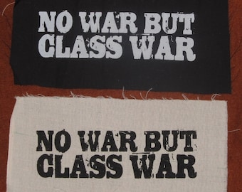 Toppa - Nessuna guerra tranne la guerra di classe - scegli tessuto nero o bianco - toppe punk, anticapitaliste, iww, wobblies, cooperative, union, marx