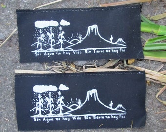 PATCH - Sin Agua, No Hay Vida. Sin tierra, no hay paz - Without water, there is no life. Without land, there is no peace. - screenprint