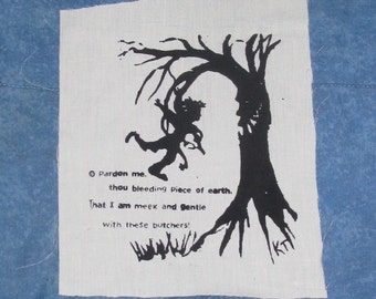 Angry Tree Patch - Pardon Me, Thou Bleeding Piece of Earth, that I am Gentle w These Butchers - White Canvas, Large Punk Patch, Back Patch