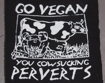 Vegan Patch, Go Vegan, You Cowsucking Perverts - Large Back Patch - Punk Patches, Sustainability, Earth First, Happy Cow, Animal Liberation