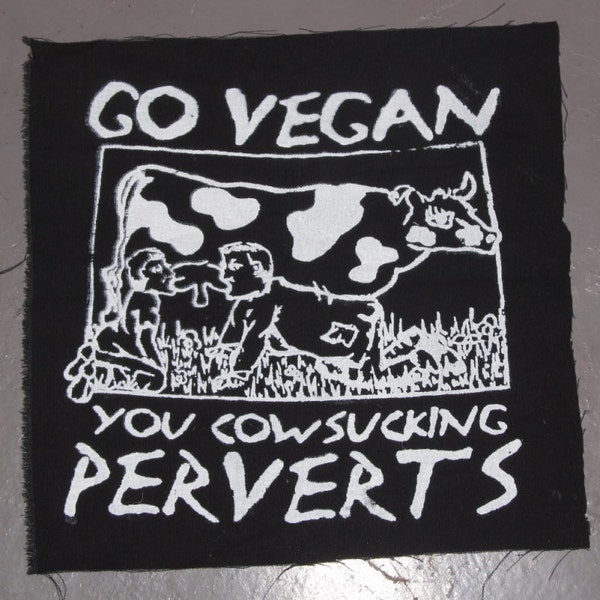 Vegan Patch, Go Vegan, You Cowsucking Perverts - Large Back Patch - Punk Patches, Sustainability, Earth First, Happy Cow, Animal Liberation