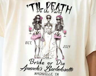 Bride Or Die Bachelorette Shirt: Gothic Skeleton Bride, Halloween Party