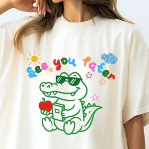 See You Later Alligator Teacher Shirt: Comfort Colors End of Year Tee