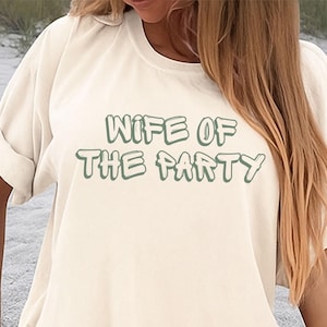 Wife of the Party T-Shirt - Bride to Be - Comfort Colors Tee