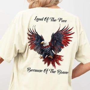 America Land Of The Free Because Of The Brave Shirt, 4th of July Shirt, Patriotic Shirt, Independence Day Shirt, American flag eagle Shirt