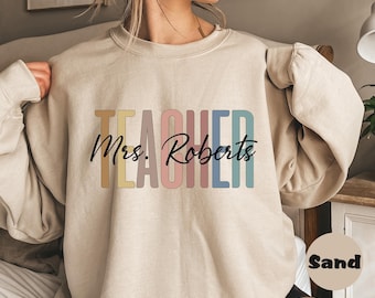 Personalized Teacher Sweatshirt: Custom Name, Teacher Appreciation Gift