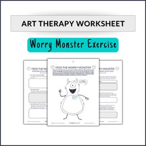 May include: Art therapy worksheet titled "Worry Monster Exercise." The worksheet features a cartoon monster illustration with the text "Feed the Worry Monster." The pages include prompts for exploration and processing.