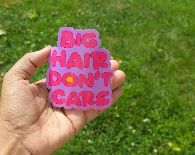 Big Hair Don't Care Sticker