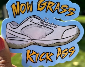 Mow Grass Kick Ass Sticker
