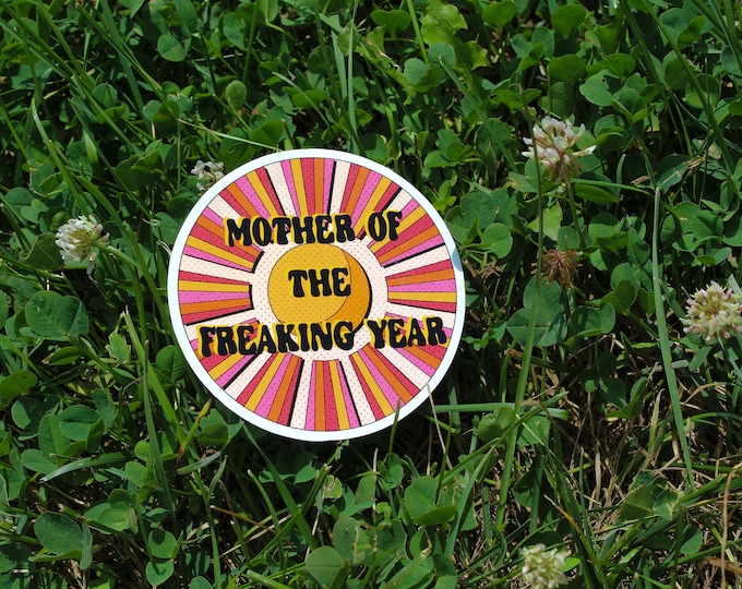 Mother Of The Freaking Year Sticker