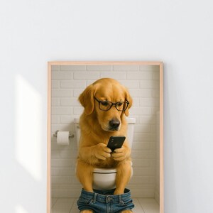 May include: A framed print featuring a Golden Retriever wearing glasses and denim pants, sitting on a toilet while looking at a smartphone. The background includes a white brick wall and a toilet paper roll. The words "Digital Download" are at the bottom.