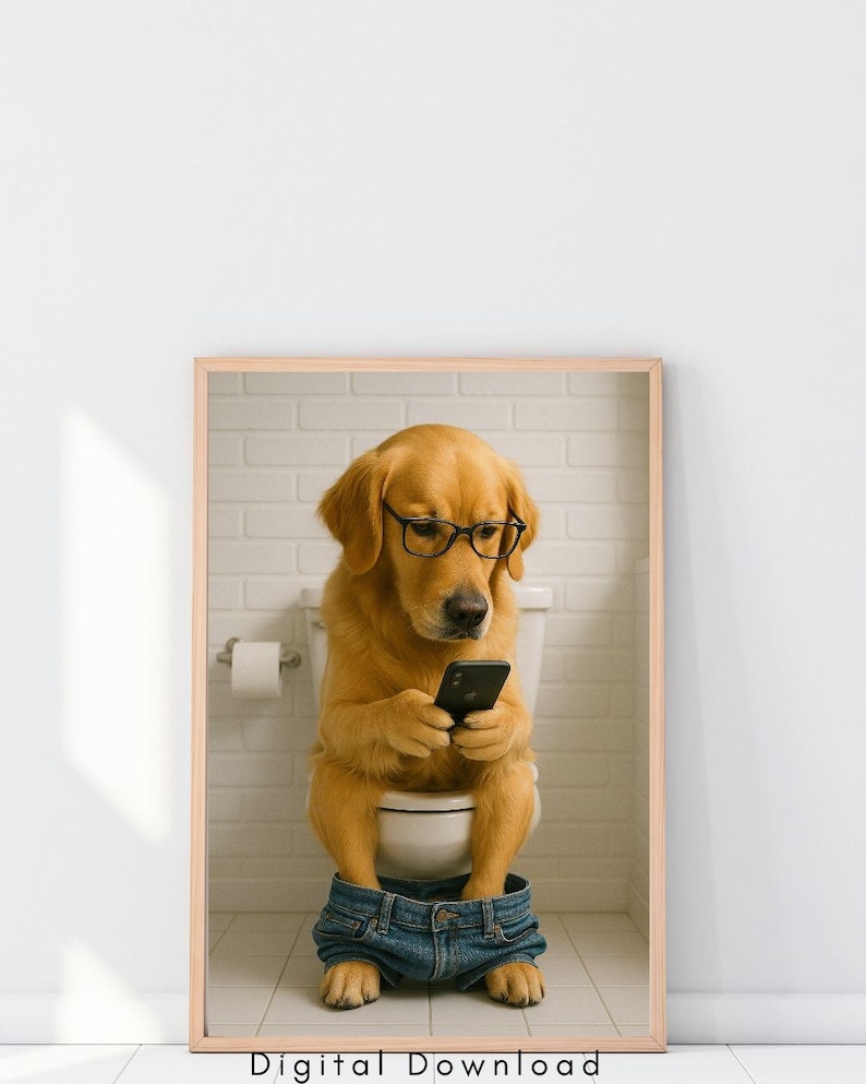 May include: A framed print featuring a Golden Retriever wearing glasses and denim pants, sitting on a toilet while looking at a smartphone. The background includes a white brick wall and a toilet paper roll. The words "Digital Download" are at the bottom.