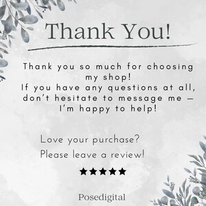 May include: A digital image with a watercolor background and botanical accents. The text reads "Thank You!" followed by a thank you message, a request for reviews, and the shop's name, Posedigital.