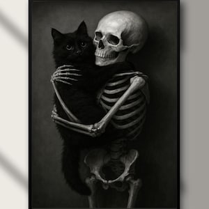 May include: A digital art print featuring a black cat being embraced by a skeleton. The artwork is in grayscale, with the cat's fur and the skeleton's bones contrasting against a dark background. The words "Digital Download" are at the bottom.