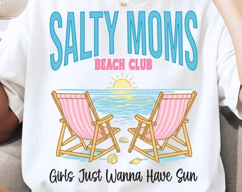 Salty Moms Beach Club PNG, Mother's Day Girls Just Wanna Have Sun Shirt PNG, Beach Mom Summer Design, Trendy Motherhood SVG Digital Download