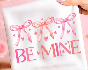 Be Mine Valentine PNG, Cute Bow Valentine Design, Love PNG for Shirts, Mugs, Tote Bags, Valentine Coquette Png, Cute Valentine Graphic Shirt