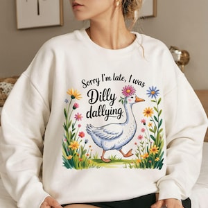 Funny Goose, Sorry I&#39;m Late I Was Dilly Dallying Png, Sarcastic Design Png, Funny Mental Health Png Shirt, Girly Goose Sublimation Design
