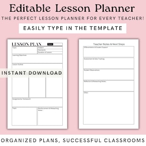 May include: A lesson planner template with the text "Editable Lesson Planner" and "Easily Type in the Template". The planner includes sections for lesson plans, teacher notes, and next steps. The image also includes the text "Instant Download".