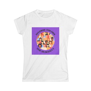 Diverse Colors, One Humanity Tshirt, Back "Be the Change"