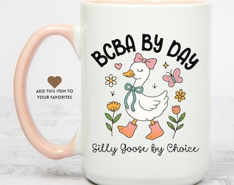 BCBA Silly Goose Mug, Funny BCBA Coffee Cup, Board Certified Behavior Analyst Gift ABA Therapist Mug, Autism Awareness bcba Mug, Teacher Mug