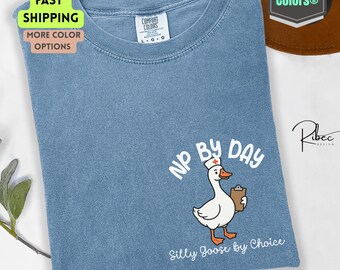 Silly Goose Nurse Shirt: Comfort Colors Funny NP Tee
