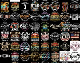 60+ Officially Retired 2026 PNG Bundle, Funny Retirement Quotes, Retirement Shirt Design, Tumbler Wrap, Digital Download