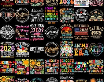 40+ Retirement 2026 PNG Bundle, Retired Teacher Class of 2026 Designs, School's Out Forever Retirement Shirt Sublimation