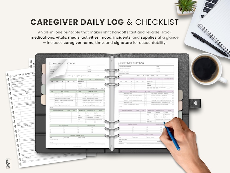 May include: A caregiver daily log and checklist printable. The open binder shows detailed forms for tracking medications, vitals, meals, activities, mood, incidents, and supplies. The text reads "CAREGIVER DAILY LOG & CHECKLIST". A hand is holding a pen.