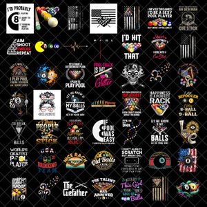 May include: A collection of graphic designs featuring billiards and pool-themed imagery, including pool balls, cues, racks, and text slogans on a black background. The designs incorporate elements like American flags, skulls, and various humorous phrases.