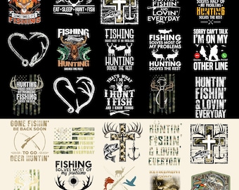 May include: A collection of graphic designs featuring hunting and fishing themes. Designs include text such as "I'm not always thinking about hunting", "Fishing solves most of my problems", and "Gone fishin' be back soon".