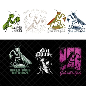 May include: A collection of graphic designs featuring praying mantises. The designs include text that reads "Girls Will Be Girls" and "Girl Dinner". The illustrations use a variety of colors, including green, brown, and purple, on both white and black backgrounds.