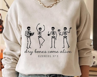 Shirt Dry Bones Come Alive, trending uniseks T-shirt, uniek shirtcadeau, sweatshirt christelijk skelet, Ezechiël 37:5 bijbelvers hoodie