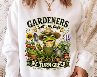 Gardeners Don't Go Grey We Turn Green Shirt, Frog Gardener Shirt, Gardening Lover Gift, Plant Lover Tee, Garden Humor Shirt Gift, Funny Frog
