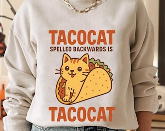 Funny Tacocat Shirt,Trending Unisex Tee Shirt,Unique Shirt Gift,Cute Cat in Taco Sweatshirt,Palindrome Cat Lover Hoodie