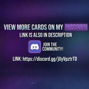 May include: A digital graphic with a purple and blue gradient background. Text reads "VIEW MORE CARDS ON MY DISCORD! LINK IS ALSO IN DESCRIPTION." A Discord logo is present with the text "JOIN THE COMMUNITY!" and a link to Discord.