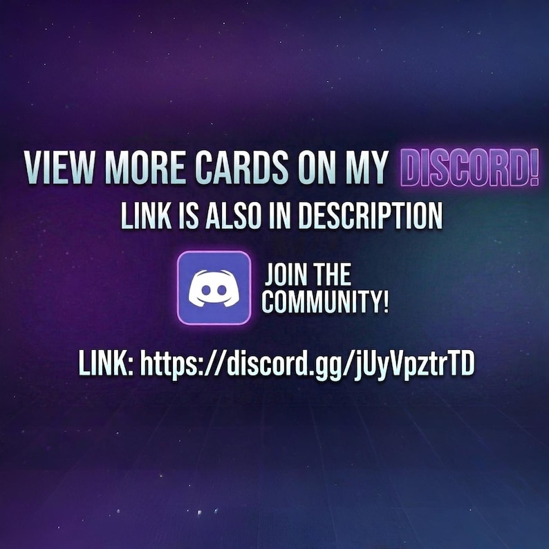 May include: A digital graphic with a purple and blue gradient background. Text reads "VIEW MORE CARDS ON MY DISCORD! LINK IS ALSO IN DESCRIPTION." A Discord logo is present with the text "JOIN THE COMMUNITY!" and a link to Discord.