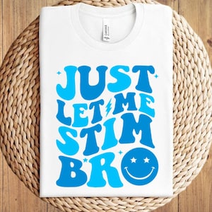 Just Let Me Stim Bro Png, Autism Awareness Png, Autism Awareness Png, Digital Download