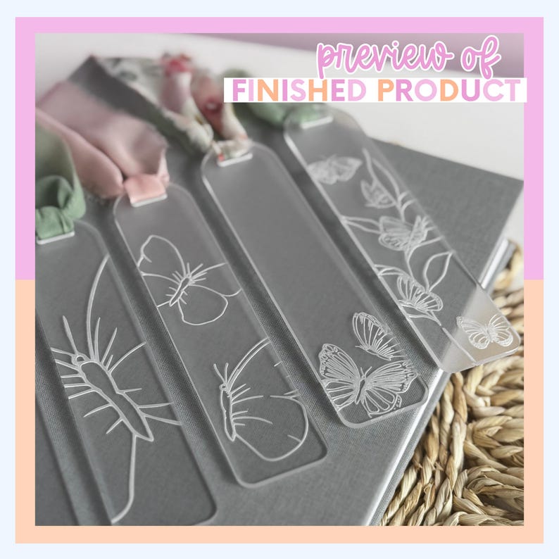 Clear acrylic bookmarks with etched butterfly and floral designs. Each bookmark has a ribbon in shades of pink and green. The text "preview of FINISHED PRODUCT" is visible in the background.
Digital SVG Bookmark File Laser Cutting Pattern Butterfly Design Acrylic Craft File Handmade Gift Creation Ready Bridesmaid Present Idea Mothers Day Grandma Gift Small Business Market Product Glowforge XTool Compatible